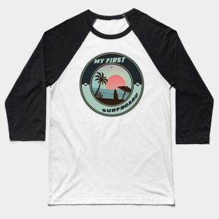 My First Surfboard Baseball T-Shirt